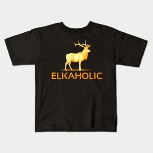 Elkaholic Funny Elk Hunting Kids T-Shirt